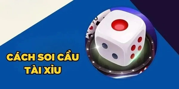 Tổng hợp các cách soi cầu tài xỉu phổ biến hiện nay Tổng hợp các cách soi cầu tài xỉu phổ biến hiện nay